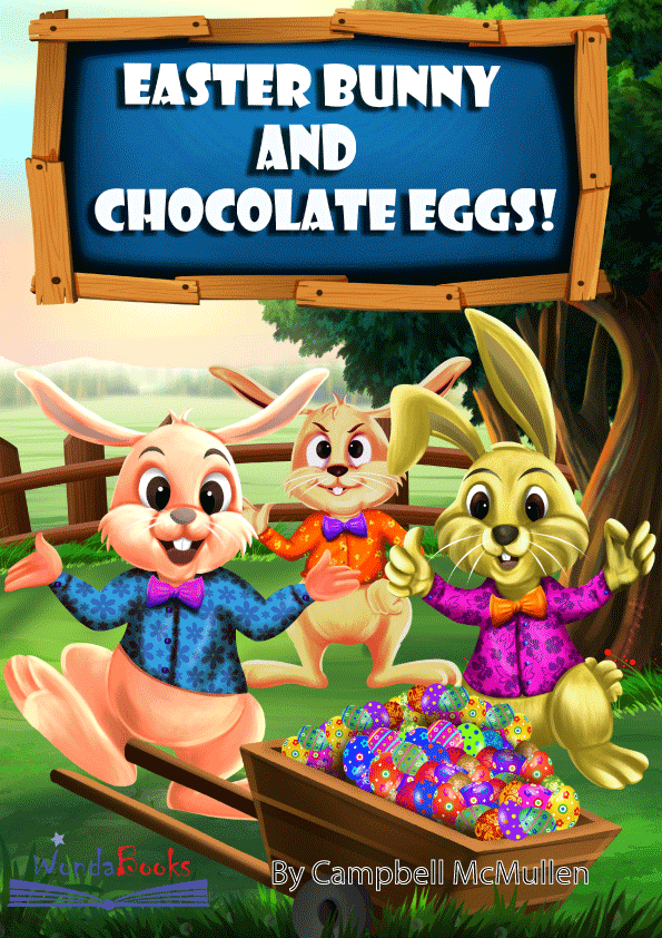 Easter Bunny and Chocolate Eggs Written by Campbell McMullen